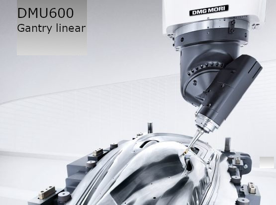 DMG MoriのDMU600 Gantry linear